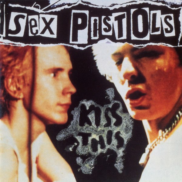 Sex Pistols - Kiss This